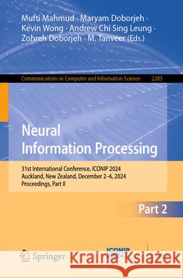 Neural Information Processing: 31st International Conference, Iconip 2024, Auckland, New Zealand, December 2-6, 2024, Proceedings, Part II Mufti Mahmud Maryam Doborjeh Kevin Wong 9789819669509 Springer - książka