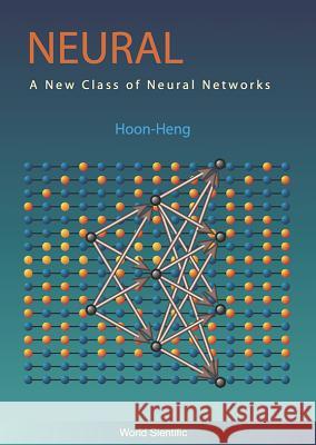 Neural Logic Networks: A New Class of Neural Networks H. H. Teh Heng 9789810218447 World Scientific Publishing Company - książka