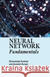 Neural Network Fundamentals Dharamdas Kumhar Avanish Kumar 9781779569653 Arcler Press