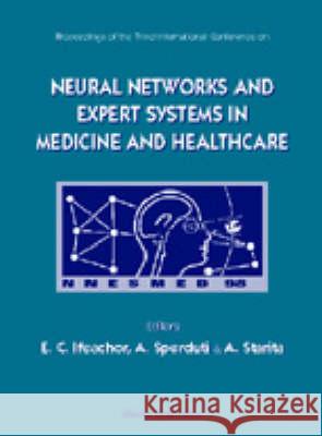 Neural Networks And Expert Systems In Medicine And Healthcare - Proceedings Of The Third International Conference Alessandro Sperduti, Antonina Starita, Emmanuel C Ifeachor 9789810236113 World Scientific (RJ) - książka