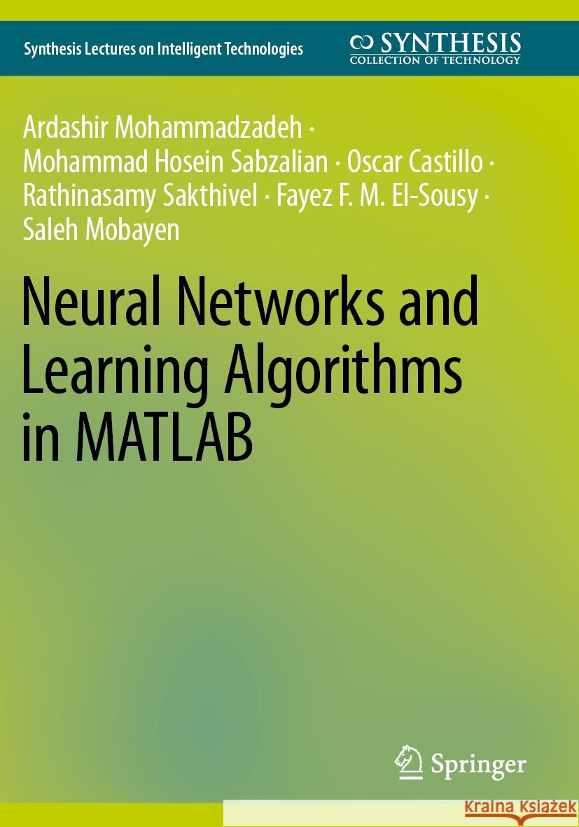 Neural Networks and Learning Algorithms in MATLAB Ardashir Mohammadazadeh Mohammad Hosein Sabzalian Oscar Castillo 9783031145735 Springer - książka