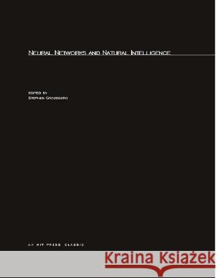 Neural Networks and Natural Intelligence Stephen Grossberg (Dir/Ctr For Adaptive Sys) 9780262570916 MIT Press Ltd - książka