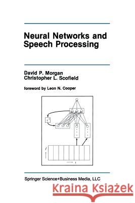 Neural Networks and Speech Processing David P Christopher L David P. Morgan 9781461367635 Springer - książka