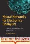 Neural Networks for Electronics Hobbyists: A Non-Technical Project-Based Introduction McKeon, Richard 9781484235065 Apress