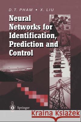 Neural Networks for Identification, Prediction and Control Duc T. Pham Xing Liu 9781447132462 Springer - książka