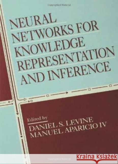 Neural Networks for Knowledge Representation and Inference  Daniel S.  Levine Daniel S. Levine  Daniel S.  Levine 9780805811582 Taylor & Francis - książka