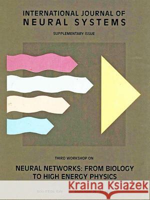 Neural Networks: From Biology to High Energy Physics - Proceedings of the Third Workshop Daniel J. Amit B. Denby Paolo del Giudice 9789810224820 World Scientific Publishing Company - książka