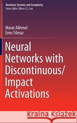 Neural Networks with Discontinuous/Impact Activations Marat Akhmet Enes Yilmaz 9781461485650 Springer - książka