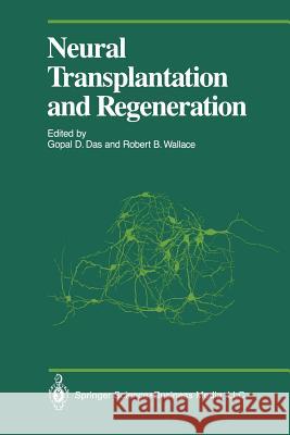 Neural Transplantation and Regeneration Martyn Berry Society for Neuroscience                 Gopal D. Das 9783540961604 Springer - książka