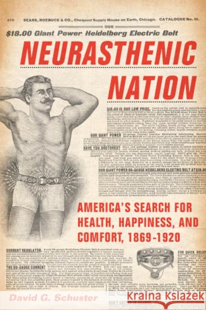 Neurasthenic Nation: America's Search for Health, Happiness, and Comfort, 1869-1920 Schuster, David G. 9780813551319 Rutgers University Press - książka