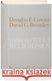 Neureligionen und ihre Kulte Cowan, Douglas E. Bromley, David G. Thornton, Claus-Jürgen 9783458710318 Verlag der Weltreligionen im Insel Verlag - książka