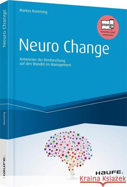 Neuro Change : Antworten der Hirnforschung auf den Wandel im Management Ramming, Markus 9783648117095 Haufe-Lexware - książka
