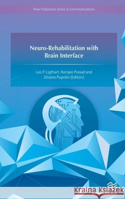 Neuro-Rehabilitation with Brain Interface Leo P. Ligthart Ramjee Prasad Silvano Pupolin 9788793237438 River Publishers - książka