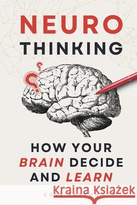 Neuro Thinking: How your Brain Decide and Learn Cole Paxton 9783690320368 Silver Ox Publishing - książka