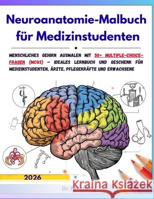 Neuroanatomie-Malbuch f?r Medizinstudenten: Ideales Lernbuch und Geschenk f?r Medizinstudenten, ?rzte, Pflegekr?fte und Erwachsene Fanatomy 9781764350952 Dr. Fanatomy - książka