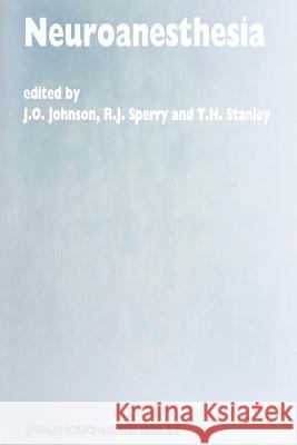 Neuroanesthesia: Papers Presented at the 42nd Annual Postgraduate Course in Anesthesiology, February 1997 Johnson, J. O. 9789401064378 Springer - książka