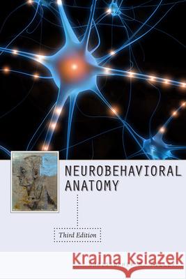 Neurobehavioral Anatomy, Third Edition Filley, Christopher M. 9781607320982 University Press of Colorado - książka