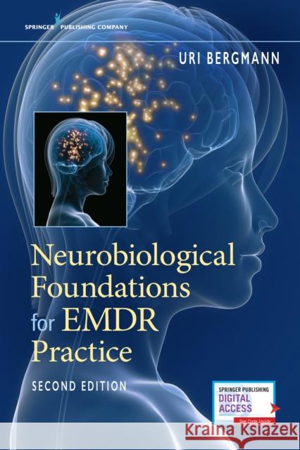 Neurobiological Foundations for Emdr Practice Bergmann, Uri 9780826172662 Springer Publishing Company - książka