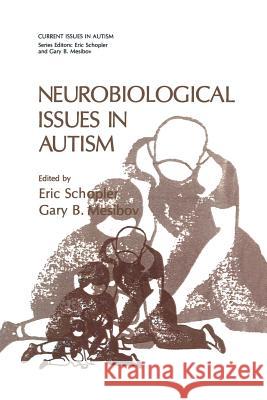 Neurobiological Issues in Autism Eric Schopler Gary B. Mesibov 9781489919946 Springer - książka