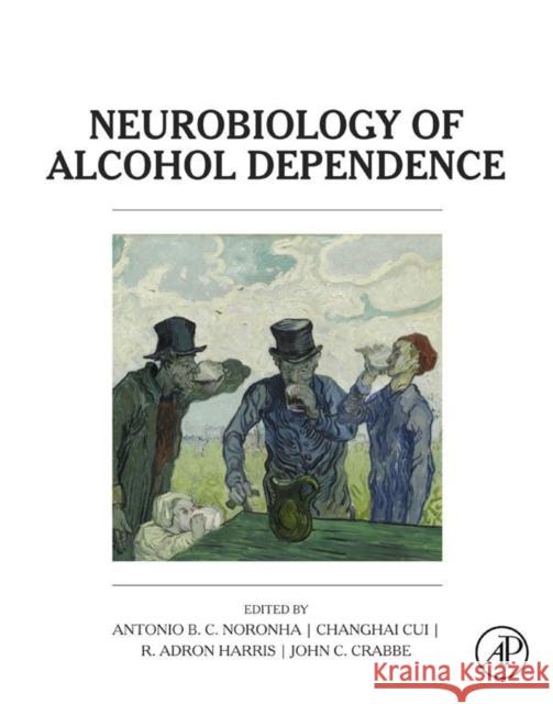 Neurobiology of Alcohol Dependence Antonio Noronha 9780124059412 ACADEMIC PRESS - książka