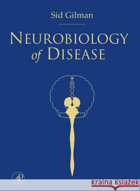 Neurobiology of Disease Sid Gilman 9780120885923 Academic Press - książka