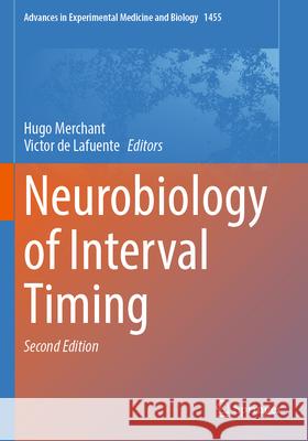 Neurobiology of Interval Timing Hugo Merchant Victor D 9783031601859 Springer - książka