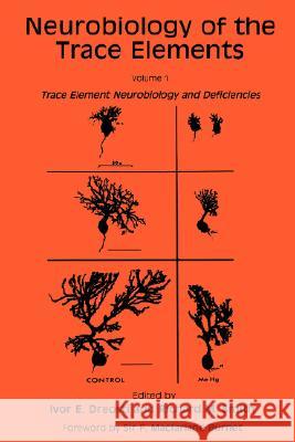 Neurobiology of the Trace Elements: Volume 1: Trace Element Neurobiology and Deficiencies Dreosti, Ivor E. 9780896030466 Humana Press - książka