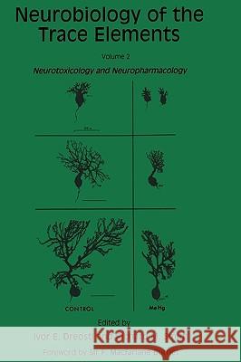 Neurobiology of the Trace Elements, Volume 2: Neurotoxicology and Neuropharmacology Dreosti, Ivor E. 9780896030473 Humana Press - książka