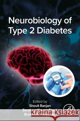 Neurobiology of Type 2 Diabetes Shovit Ranjan Sandeep Kumar Singh Burkhard Poeggeler 9780443328480 Academic Press - książka