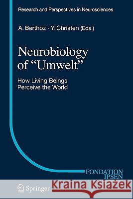 Neurobiology of Umwelt: How Living Beings Perceive the World Berthoz, Alain 9783642099427 Springer - książka