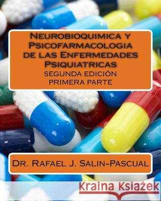 Neurobioquimica y Psicofarmacologia de las Enfermedades Psiquiatricas: Primera parte Salin-Pascual, Rafael J. 9781497418202 Createspace - książka