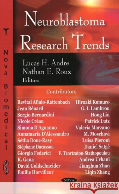 Neuroblastoma Research Trends Lucas H Andre, Nathan E Roux 9781604567908 Nova Science Publishers Inc - książka