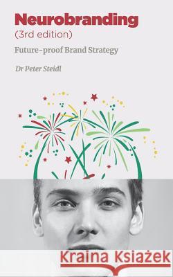 Neurobranding: Strategies for shaping consumer behavior Steidl, Peter 9781717146199 Createspace Independent Publishing Platform - książka