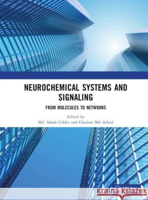 Neurochemical Systems and Signaling: From Molecules to Networks Ghulam MD Ashraf 9780367210625 CRC Press - książka