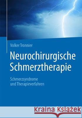 Neurochirurgische Schmerztherapie: Schmerzsyndrome Und Therapieverfahren Tronnier, Volker 9783662535608 Springer - książka