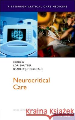 Neurocritical Care Lori Shutter Bradley J. Molyneaux 9780199375349 Oxford University Press, USA - książka