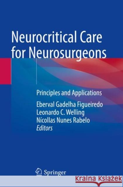 Neurocritical Care for Neurosurgeons: Principles and Applications Figueiredo, Eberval Gadelha 9783030665746 Springer International Publishing - książka