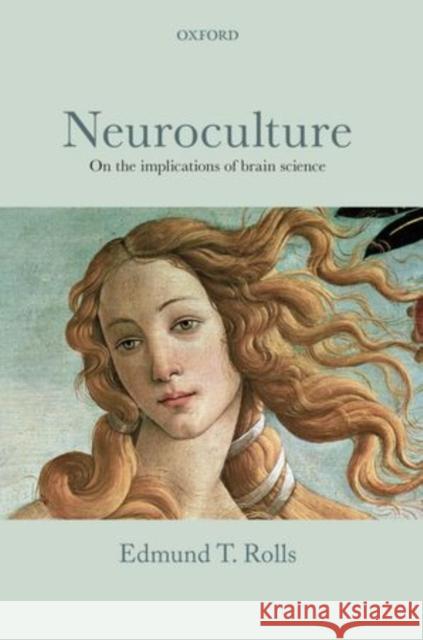 Neuroculture: On the Implications of Brain Science Rolls, Edmund T. 9780199695478 Oxford University Press - książka