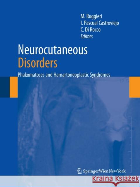 Neurocutaneous Disorders: Phakomatoses & Hamartoneoplastic Syndromes Ruggieri, Martino 9783709119075 Springer - książka