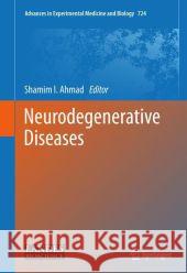 Neurodegenerative Diseases Shamim I. Ahmad 9781461406525 Springer - książka