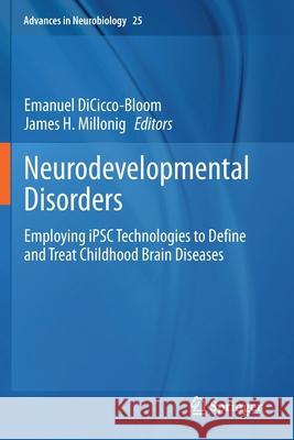 Neurodevelopmental Disorders: Employing Ipsc Technologies to Define and Treat Childhood Brain Diseases Emanuel Dicicco-Bloom James H. Millonig 9783030454951 Springer - książka