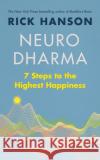 Neurodharma: 7 Steps to the Highest Happiness Rick Hanson 9781846046506 Ebury Publishing