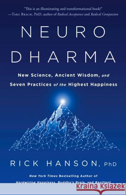 Neurodharma: New Science, Ancient Wisdom, and Seven Practices of the Highest Happiness Rick Hanson 9780593135488 Harmony - książka