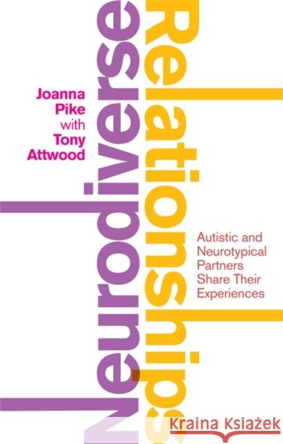 Neurodiverse Relationships: Autistic and Neurotypical Partners Share Their Experiences Stevenson, Joanna 9781787750289 Jessica Kingsley Publishers - książka