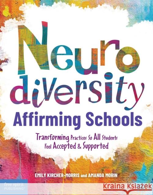 Neurodiversity-Affirming Schools Amanda Morin 9798885543972 Teacher Created Materials, Inc - książka