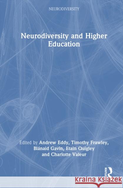 Neurodiversity and Higher Education Andrew Eddy Timothy Frawley Bl?naid Gavin 9781032801971 Routledge - książka