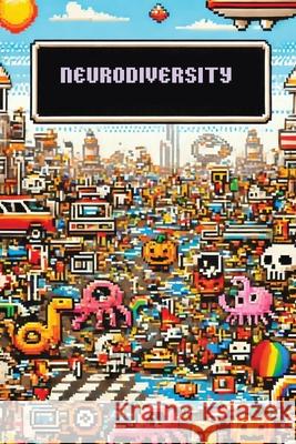 Neurodiversity: Celebrating Differences in a Neurotypical World Megan Dennis 9781778904653 Montecito Hot Springs - książka