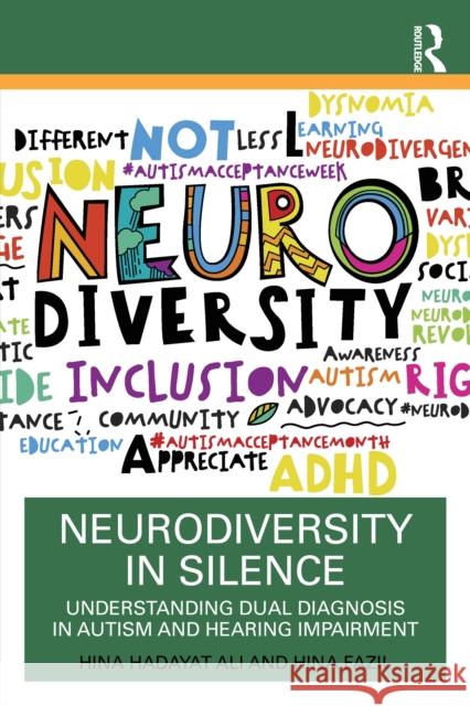 Neurodiversity in Silence: Understanding Dual Diagnosis in Autism and Hearing Impairment Hina Fazil 9781041265047 Routledge - książka