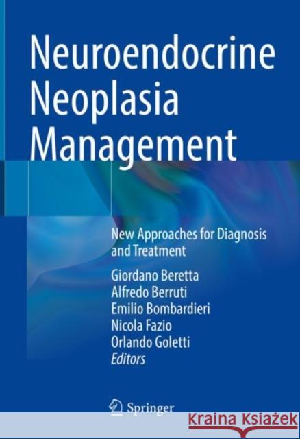 Neuroendocrine Neoplasia Management: New Approaches for Diagnosis and Treatment Giordano Beretta Alfredo Berruti Emilio Bombardieri 9783030728298 Springer - książka