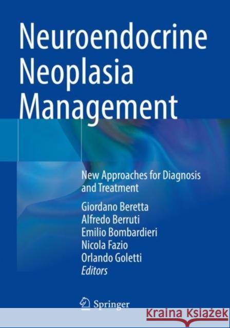 Neuroendocrine Neoplasia Management: New Approaches for Diagnosis and Treatment Giordano Beretta Alfredo Berruti Emilio Bombardieri 9783030728328 Springer Nature Switzerland AG - książka